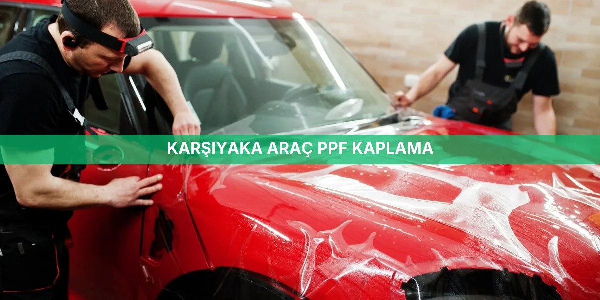 Karşıyaka Araç PPF Kaplama